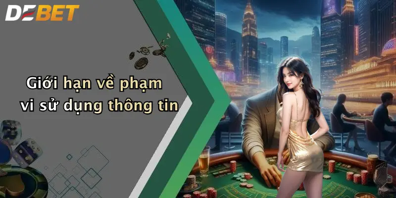 Giới hạn về phạm vi sử dụng thông tin